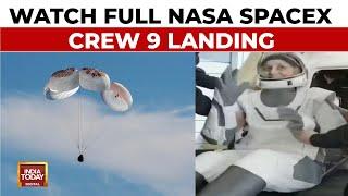 Full NASA SpaceX Crew 9 Landing | Sunita Williams And Butch Wilmore Safely Back On Earth