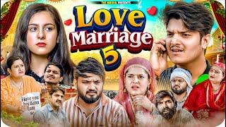 Love Marriage - 5 | the mridul | Pragati | Nitin