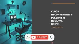 Clock Reconvergence Pessimism Removal (CRPR) | STA