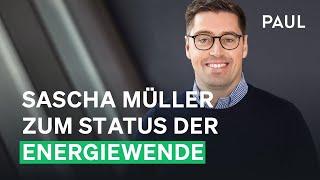 Energiewende: PAUL Tech CEO Sascha Müller über Finanzierung und Umsetzung.