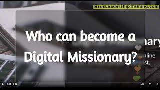 Who can become a Digital Missionary?