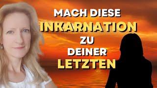 Mach diese Inkarnation zu Deiner letzten, und heile Deine Vergangenheit | Mel Rentmeister