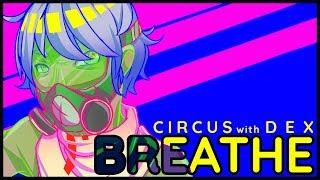 【DEX】 Breathe 【Vocaloid Original】