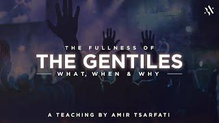 Amir Tsarfati: The Fullness of the Gentiles