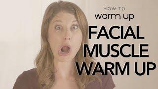 Facial muscle warm up