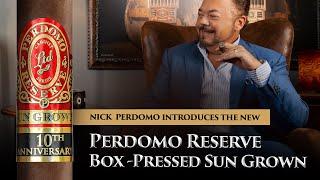 NEW Perdomo Reserve 10th Anniversary Box-Pressed Sun Grown