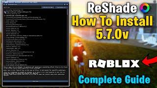 How To Install ReShade in ROBLOX 2023! *Complete Guide* New Update 5.7.0