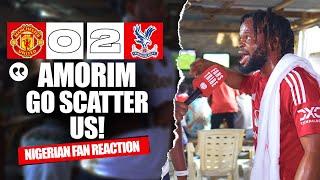 MANCHESTER UNITED 0-2 CRYSTAL PALACE ( Festus -NIGERIAN FAN REACTION) - Premier League 2024 -2025