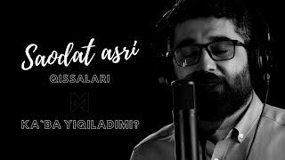 Ka`ba yiqiladimi | Saodat asri qissalari | @AbdukarimMirzayev2002