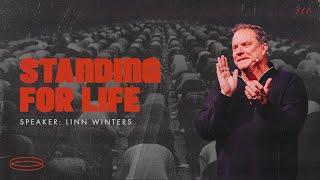 Standing for Life | Cornerstone Church | Pastor Linn Winters