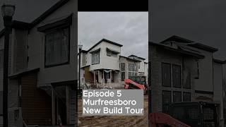 Episode 5 | Weekly Series | Murfreesboro | Very Fast| Home Under Construction Tour | Nashville Area