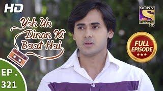 Yeh Un Dinon Ki Baat Hai - Ep 321 - Full Episode - 13th December, 2018