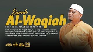 Surah al-Waqi'ah  سُوْرَةُ الوَاقِعَة (Recited by Ustaz Wadi Annuar)