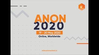 ANON Summit 2020 | DAY 1 | PART 2