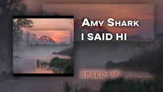 Amy Shark - I Said Hi [speed up]