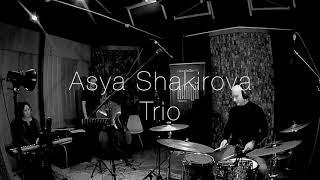 Asya Shakirova Trio "When It Rains"