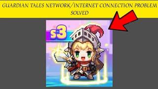 How To Solve Guardian Tales App Network/Internet Connection Problem|| Rsha26 Solutions