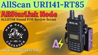 AllScan URI141-RT85 AllStar Node Review
