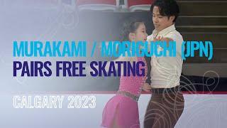 MURAKAMI / MORIGUCHI (JPN) | Pairs Free Skating | Calgary 2023 | #WorldJFigure