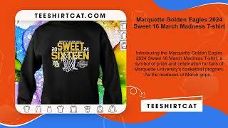 Marquette Golden Eagles 2024 Sweet 16 March Madness T-shirt