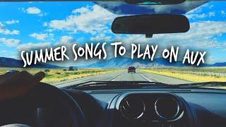 Summer songs to play when it’s your turn on AUX!