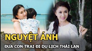 Nguyệt Ánh đưa con trai đi du lịch Thái Lan giữa tin đồn “đường ai nấy đi” với chồng Ấn Độ