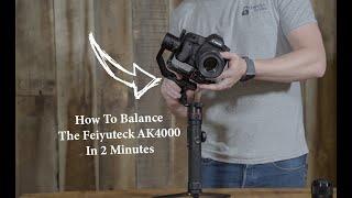 How To Balance The FeiyuTech AK4000 Gimbal 3-Axis In Under 2 minutes