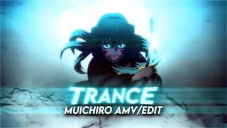 Trance Edit I Muichrio Demon Slayer [AMV/Edit]