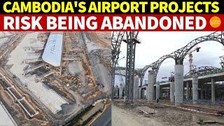 CCP’s Funds Dry Up,Belt & Road Fizzles Out:Several Airport Projects in Cambodia Risk Being Abandoned
