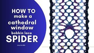 How to make a bobbin lace CATHEDRAL WINDOW SPIDER tutorial