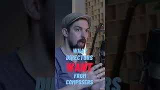 What directors want from film composers