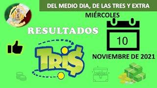 RESULTADOS DEL SORTEO TRIS DEL MEDIO DIA, DE LAS TRES Y EXTRA DEL MIÉRCOLES 10 DE NOVIEMBRE DEL 2021