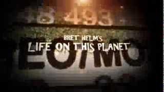 Bret Helm's Life On This Planet - Channel Trailer