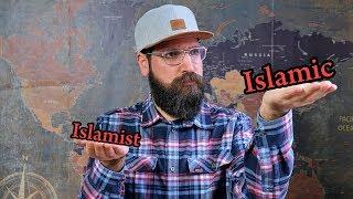 The difference between "Islamic" and "Islamist"