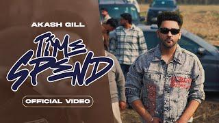 Time Spend | Akash Gill | Syphr Music | Official Video | New punjabi songs 2024