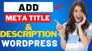 How To Add Meta Title and Description In WordPress 2024  - (FAST & Easy!)