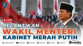 BREAKING NEWS - Presiden Prabowo Lantik 56 Wakil Menteri Kabinet Merah Putih di Istana Negara