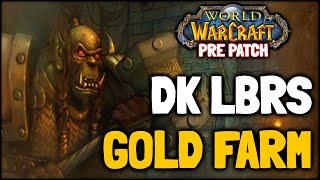 DK LBRS Gold Farm in WOTLK Classic Pre Patch