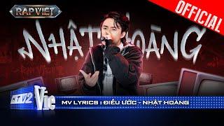 ĐIỀU ƯỚC - Nhật Hoàng | Rap Việt 2024 [Mv Lyrics]