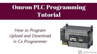 Omron PLC | cx programmer | How to create program for CP1E plc | how to download and upload program