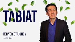 Tabiat — Ixtiyor Otajonov