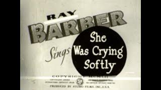 1952, RAY BARBER, SHE WAS CRYING SOFTLY, SOUNDIES, MUSIC VIDEOS