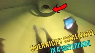 OVERNIGHT CHALLENGE IN CRAZY WATERPARK!