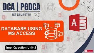 Database Using MS Access | Important Questions Unit-2 | DCA/PGDCA 1st Semester