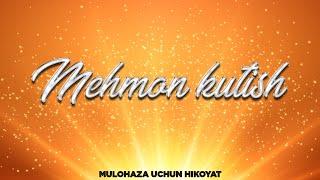 MEHMON KUTISH | MULOHAZA UCHUN HIKOYAT