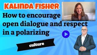 Kalinda Fisher: How to encourage open dialogue and respect in a polarizing culture