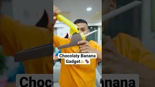 Chocolaty Banana Gadget