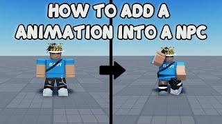 HOW TO ADD A ANIMATON INTO A NPC | Roblox Studio Tutorial