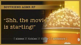 Movie date with your boyfriend (ASMR RP M4A)  [kisses] [tickles] [flirty] [ambience]