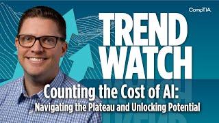 Counting the Cost of AI: Navigating the Plateau and Unlocking Potential I CompTIA Trend Watch